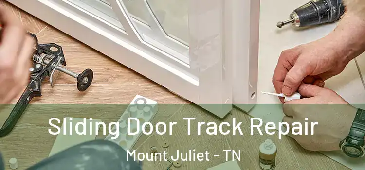 Sliding Door Track Repair Mount Juliet - TN
